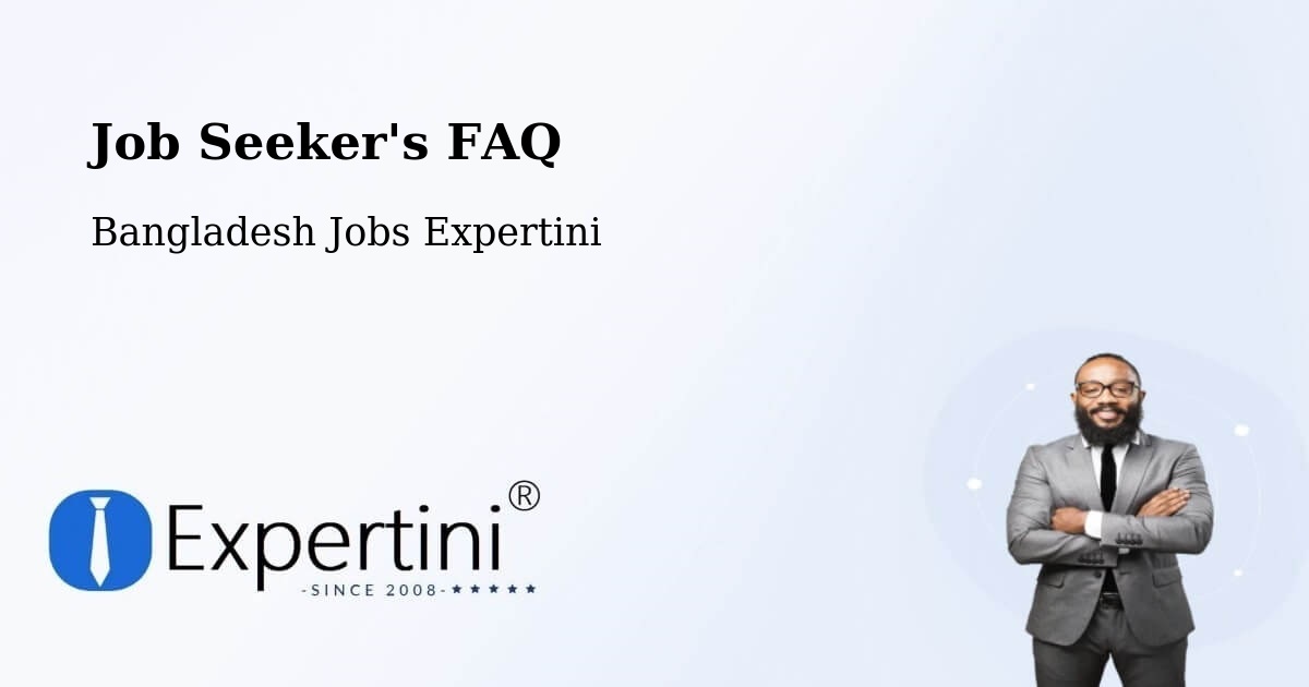 Job Seeker FAQ – Bherāmāra - Bangladesh Jobs Expertini