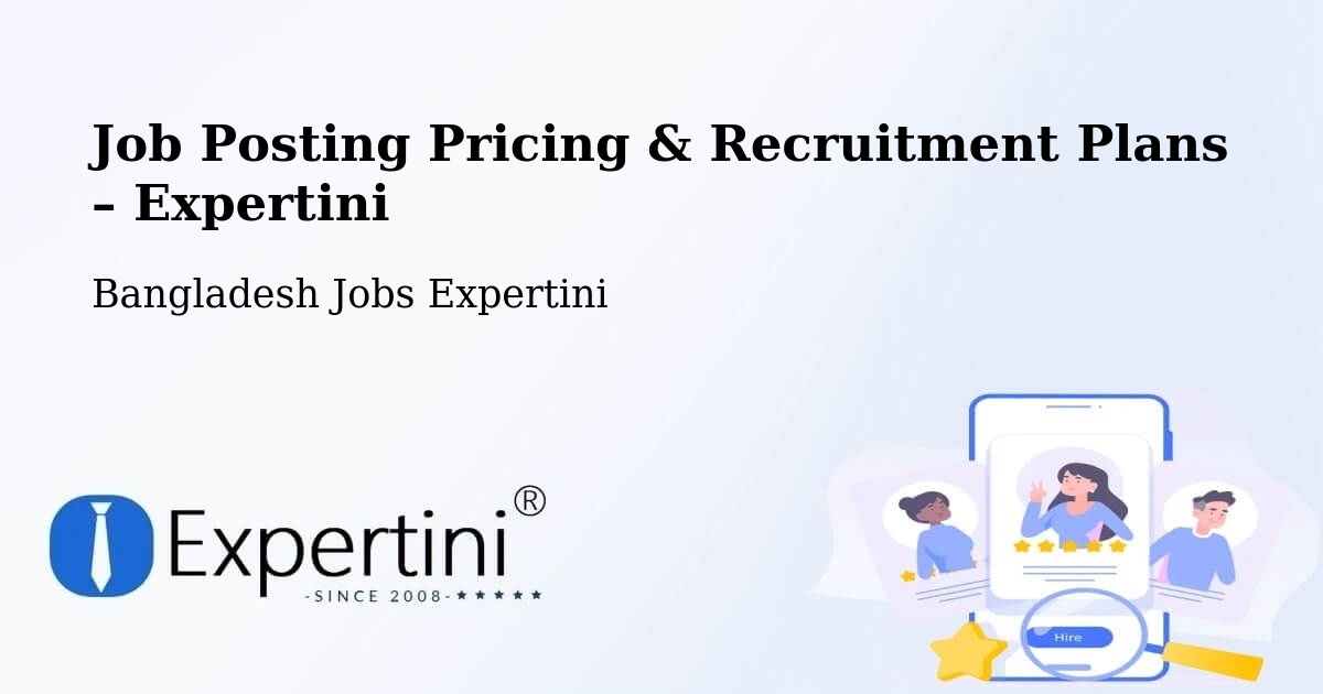 Job Posting Pricing & Recruitment Plans – Bherāmāra - Bherāmāra, Bangladesh Jobs Expertini