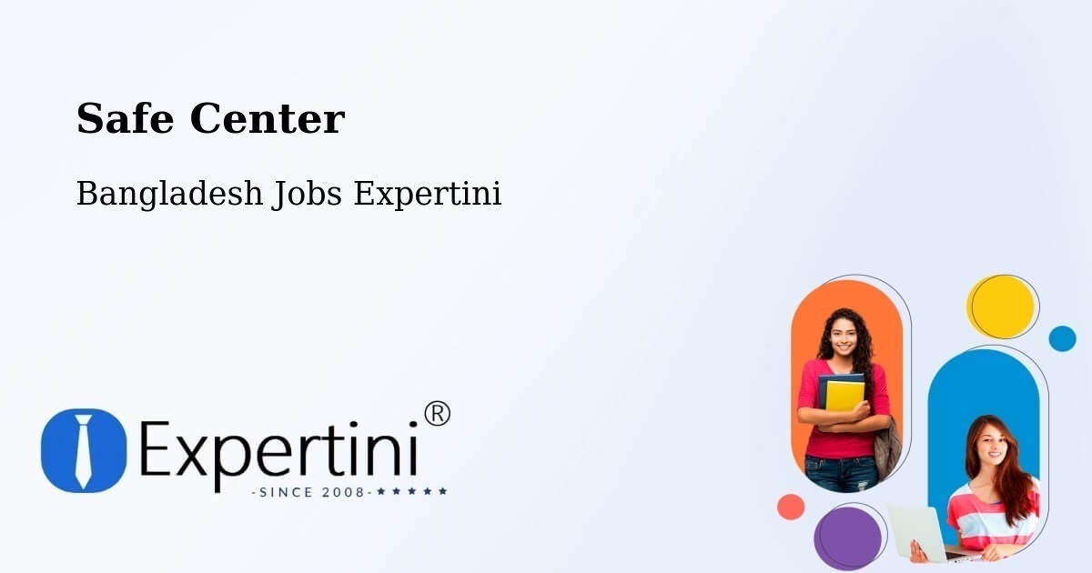 Safety Center – Bherāmāra - Bangladesh Jobs Expertini
